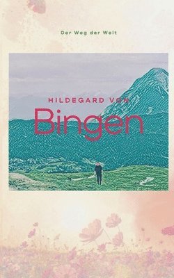Hildegard Von Bingen - Weg der Welt, Häftad