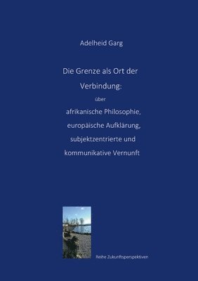 bokomslag Grenze als Ort der Verbindung