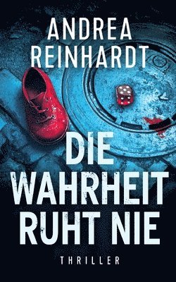 Andrea Reinhardt - Wahrheit ruht nie, Häftad