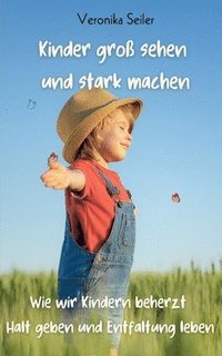 bokomslag Kinder groß sehen und stark machen