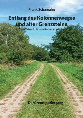 bokomslag Entlang des Kolonnenweges und alter Grenzsteine: Vom Priwall bis zum Ratzeburger See