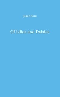 bokomslag Of Lilies and Daisies