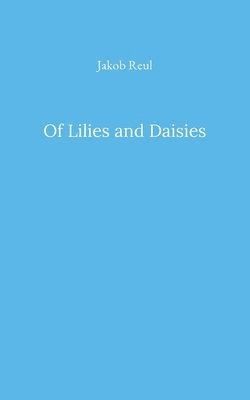 bokomslag Of Lilies and Daisies