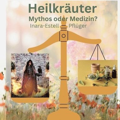 bokomslag Heilkräuter - Mythos oder Medizin?