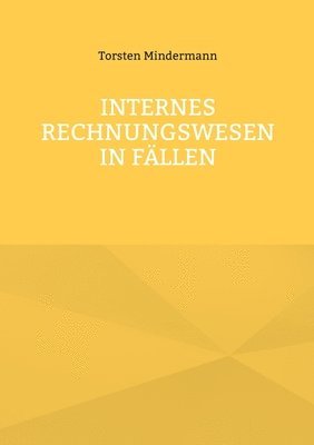 Torsten Mindermann - Internes Rechnungswesen in Fällen, Häftad