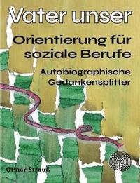 bokomslag Vater unser - Orientierung für soziale Berufe