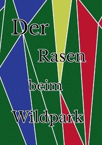 bokomslag Rasen beim Wildpark