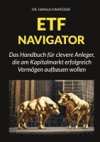 bokomslag ETF-Navigator: Das Handbuch für clevere Anleger, die am Kapitalmarkt erfolgreich Vermögen aufbauen wollen