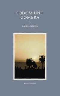 bokomslag Sodom und Gomera: Kriminalroman