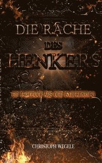 bokomslag Die Rache des Henkers: Ein Tagebuch aus dem Bauernkrieg