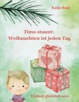 bokomslag Timo staunt: Weihnachten ist jeden Tag