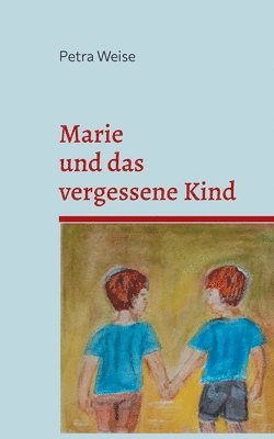 Petra Weise - Marie und das vergessene Kind, Häftad