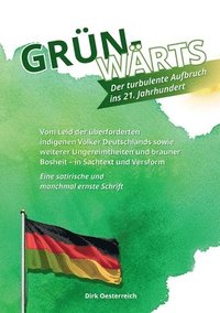 bokomslag Grün-Wärts: Der turbulente Aufbruch ins 21. Jahrhundert