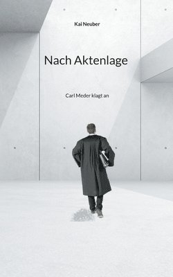 bokomslag Nach Aktenlage: Carl Meder klagt an