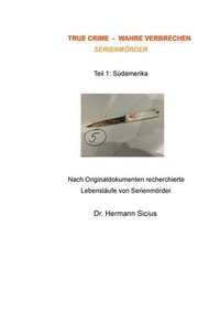 bokomslag True Crime - Wahre Verbrechen - Serienmörder: Südamerika