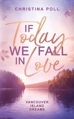 bokomslag If Today We Fall In Love