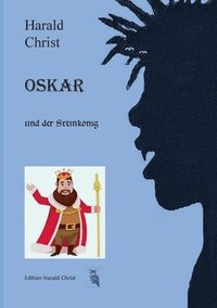 bokomslag Oskar und der Steinkönig