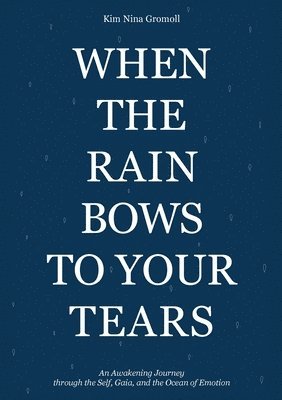 bokomslag When the Rain Bows to Your Tears