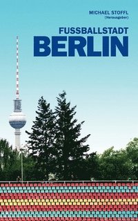bokomslag Fußballstadt Berlin
