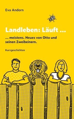 Landleben: Läuft ...: ... meistens. Neues von Otto und seinen Zweibeinern. 1