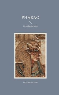 bokomslag Pharao: Herr über Ägypten