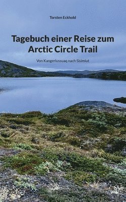 bokomslag Tagebuch einer Reise zum Arctic Circle Trail