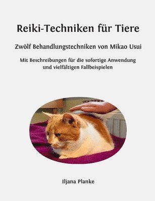 bokomslag Reiki-Techniken für Tiere - Zwölf Behandlungstechniken von Mikao Usui