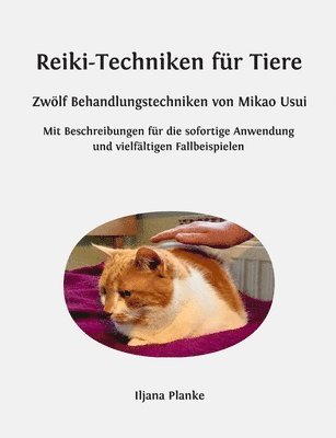 Reiki-Techniken fr Tiere - Zwlf Behandlungstechniken von Mikao Usui 1