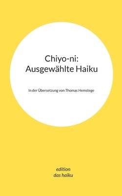 bokomslag Chiyo-ni: Ausgewählte Haiku: In der Übersetzung von Thomas Hemstege