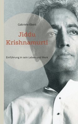 bokomslag Jiddu Krishnamurti: Einführung in sein Leben und Werk