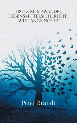 Peter Brandt - Trotz Klimawandel Lebensmittelsicherheit, Häftad