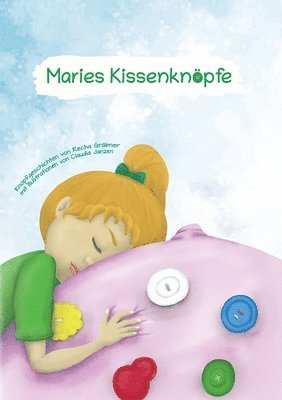 bokomslag Maries Kissenknöpfe: Knopfgeschichten von Recha Gräbner mit Illustrationen von Claudia Janzen