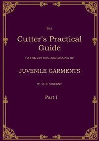 bokomslag The Cutter's Practical Guide, Part 1