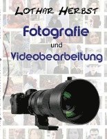 bokomslag Fotografie und Videobearbeitung: zwischen Pixeln und Frames