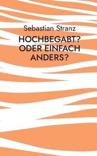 bokomslag Hochbegabt? Oder einfach anders?