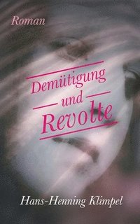 bokomslag Demütigung und Revolte