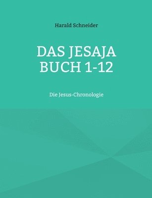 bokomslag Das Jesaja Buch 1-12: Die Jesus-Chronologie