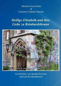 bokomslag Heilige Elisabeth und ihre Liebe zu Reinhardsbrunn
