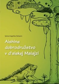 bokomslag Aishine dobrodruzstvo v d'alekej Malajzi