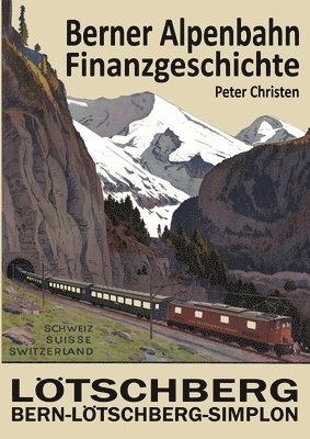 Peter Christen - Berner Alpenbahn-Gesellschaft Bern-Lötschberg-Simplon BLS, Häftad