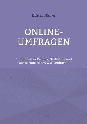 bokomslag Online-Umfragen: Einführung in Technik, Gestaltung und Auswertung von WWW-Umfragen