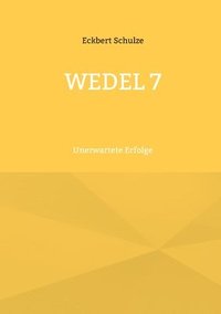 bokomslag Wedel 7: Unerwartete Erfolge