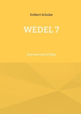 bokomslag Wedel 7: Unerwartete Erfolge