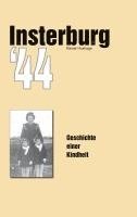 bokomslag Insterburg '44: Geschichte einer Kindheit