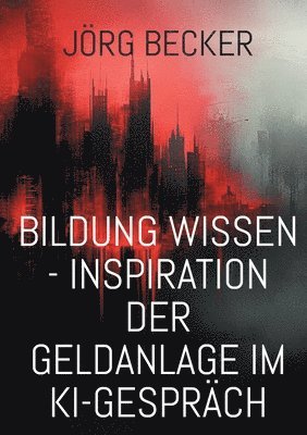 bokomslag Bildung Wissen - Inspiration der Geldanlage im KI-Gespräch: SMART: Ziele sollen spezifisch, messbar, erreichbar, relevant und zeitgebunden sein