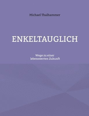 bokomslag Enkeltauglich: Wege zu einer lebenswerten Zukunft