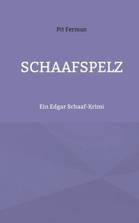 bokomslag Schaafspelz: Ein Edgar Schaaf-Krimi