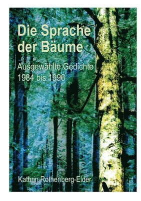 bokomslag Die Sprache der Bäume: Ausgewählte Gedichte 1984 bis 1996