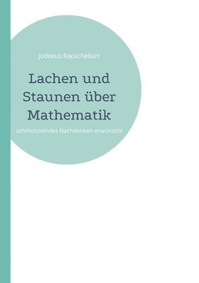 bokomslag Lachen und Staunen über Mathematik