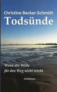 bokomslag Todsünde: Wenn der Wille für den Weg nicht reicht